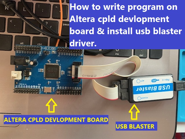 Read more about the article How to write blink program on Altera cpld development board and install usb blaster driver.